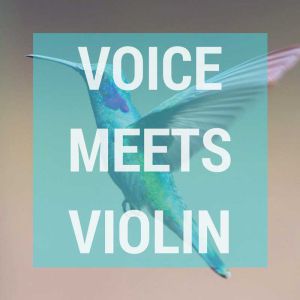 Voice meets violin